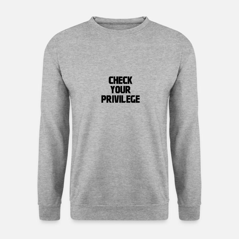 CHECK YOUR PRIVILEGE - Unisex Sweatshirt - salt & pepper