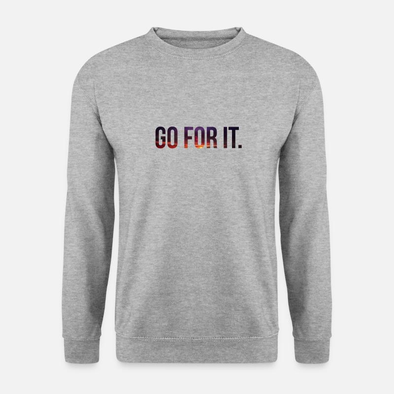go for it - motivation - Unisex Sweatshirt - salt & pepper