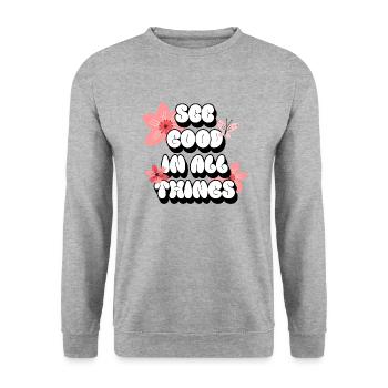 Voir le bien en toutes choses | Affirmations positives - Sweat-shirt Unisexe - gris chiné - Devant - Alina (178cm) & Michal (187cm)