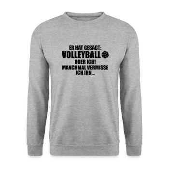 Er hat gesagt Volleyball oder ich Volleyball - Unisex Pullover - Weißgrau meliert - Vorne - Alina (178cm) & Michal (187cm)