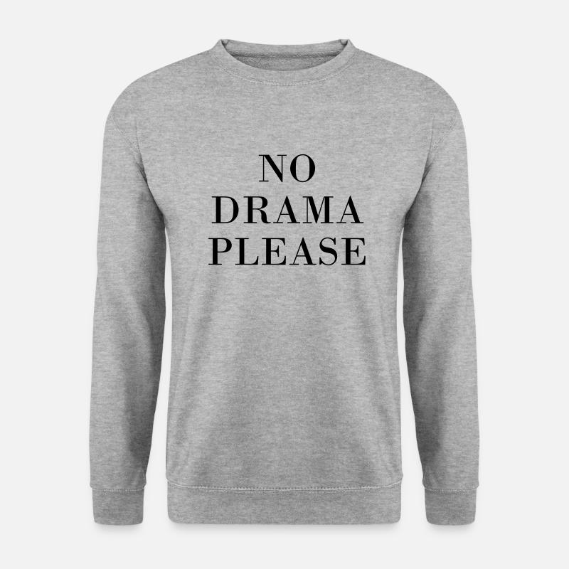 NO DRAMA PLEASE - Unisex Sweatshirt - salt & pepper