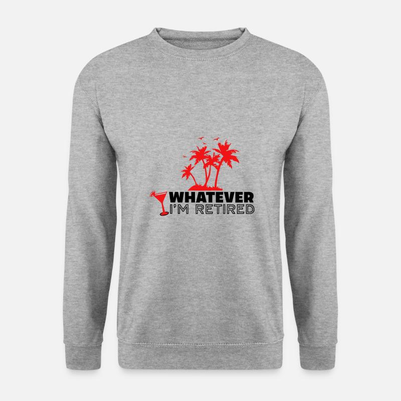 Whatever I'm Retired - Unisex Pullover - Weißgrau meliert