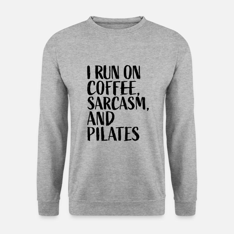 I Run On Coffee Sarcasm And Pilates - Unisex Sweatshirt - salt & pepper