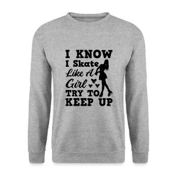 I Know I Skate Like A Girl Try To Keep Up - Unisex Pullover - Weißgrau meliert - Vorne - Alina (178cm) & Michal (187cm)