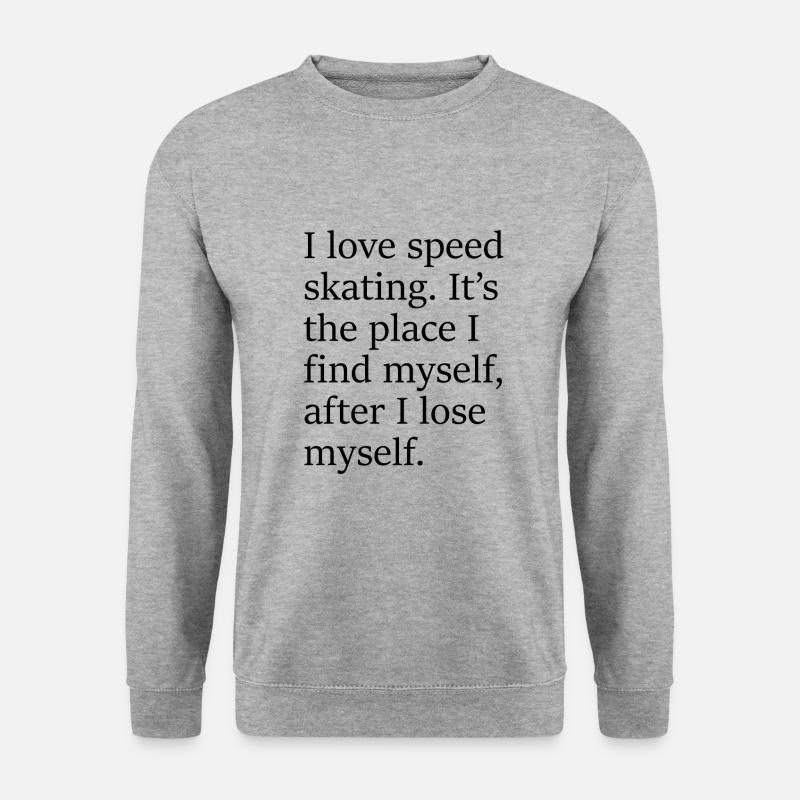 I Love Speed Skating Speed Skater Quotes - Unisex Pullover - Weißgrau meliert