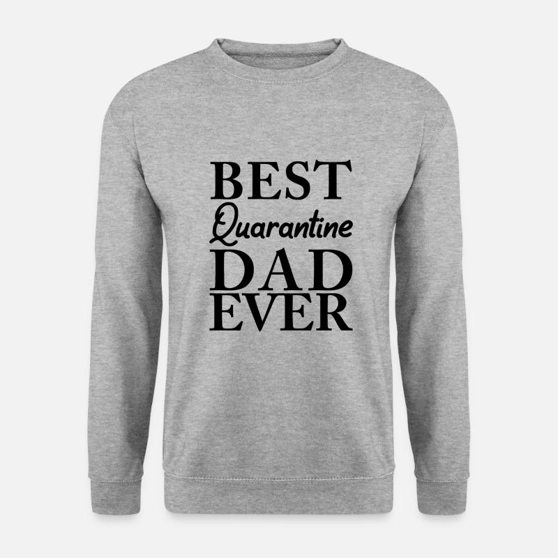 Best Quarantine Dad Ever Father - Unisex Pullover - Weißgrau meliert