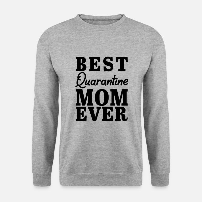 Best Quarantine Mom Ever Mother - Unisex Pullover - Weißgrau meliert