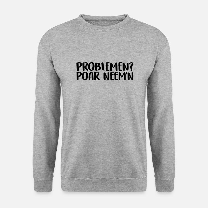 Problems? poar neemn - Unisex Sweatshirt - salt & pepper