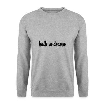 halb so drama cooler Spruch Dramaqueen Geschenk - Unisex Pullover - Weißgrau meliert - Vorne - Alina (178cm) & Michal (187cm)