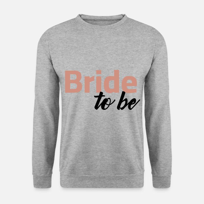 bride to be - Unisex Pullover - Weißgrau meliert
