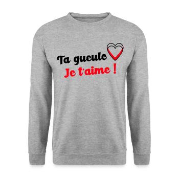Ta gueule je t aime - Sweat-shirt Unisexe - gris chiné - Devant - Alina (178cm) & Michal (187cm)