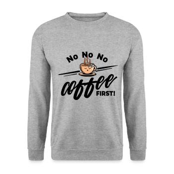 Coffee bean - No No No Coffee first - Unisex Sweatshirt - salt & pepper - Front - Alina (178cm) & Michal (187cm)
