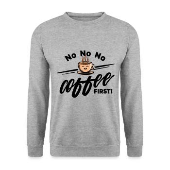 Coffee bean - No No No Coffee first - Unisex Sweatshirt - salt & pepper - Front - Alina (178cm) & Michal (187cm)