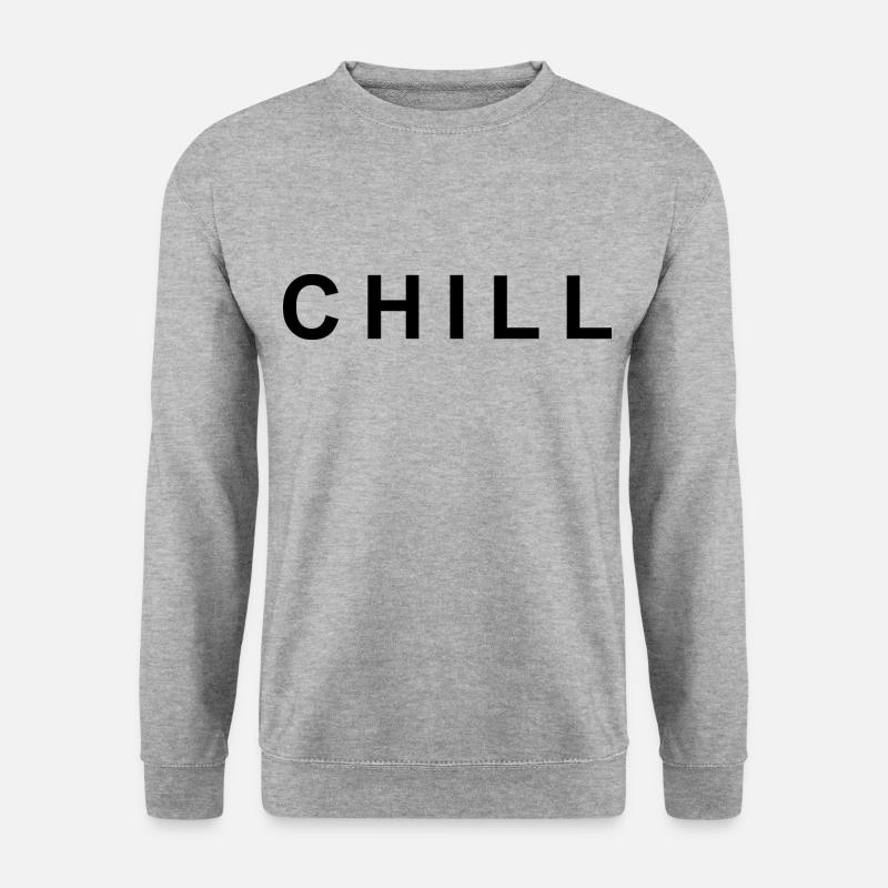 Motif avec l’inscription CHILL - Sweat-shirt Unisexe - gris chiné