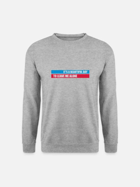 leave me alone day - Unisex Sweatshirt - salt & pepper