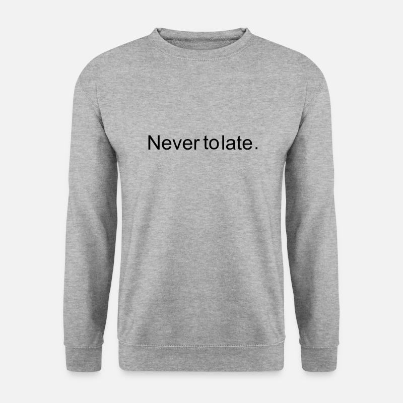 Never to late - Unisex Pullover - Weißgrau meliert