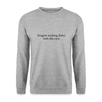 Imaginez faire la vaisselle avec cette vue - Sweat-shirt Unisexe - gris chiné - Devant - Alina (178cm) & Michal (187cm)
