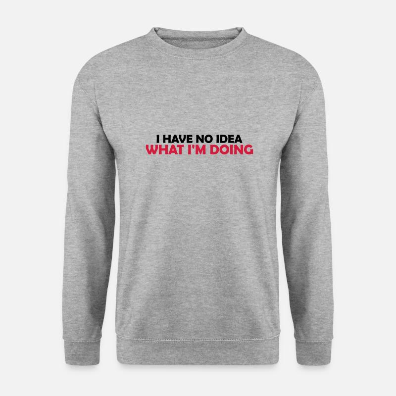 I Have No Idea - Unisex Pullover - Weißgrau meliert