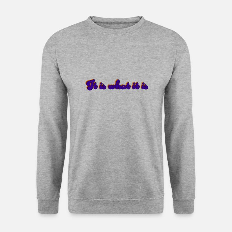 It Is What It Is - Unisex Pullover - Weißgrau meliert