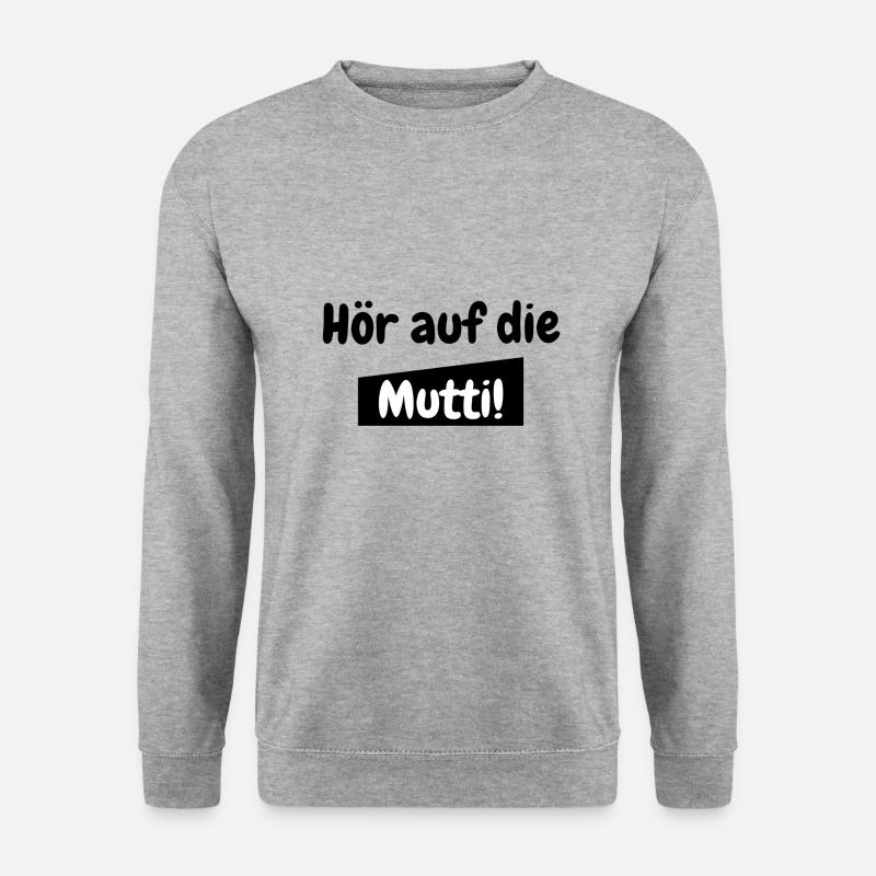 Hör auf die Mutti - Unisex Pullover - Weißgrau meliert