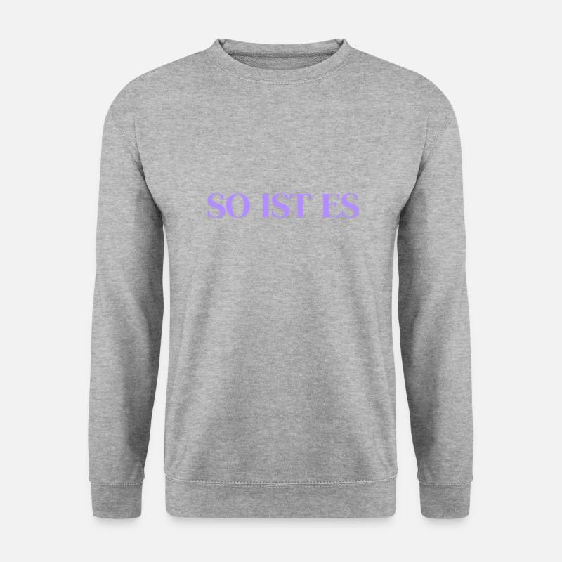 So ist es - Unisex Pullover - Weißgrau meliert