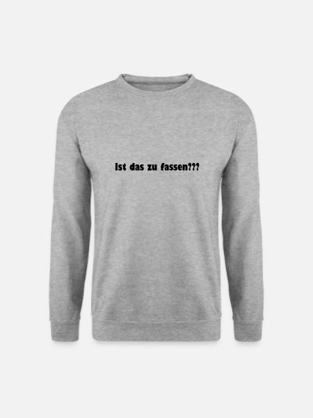Ist das zu fassen??? - Unisex Pullover - Weißgrau meliert
