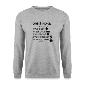 everything is stupid without a dog - Unisex Sweatshirt - salt & pepper - Front - Alina (178cm) & Michal (187cm)