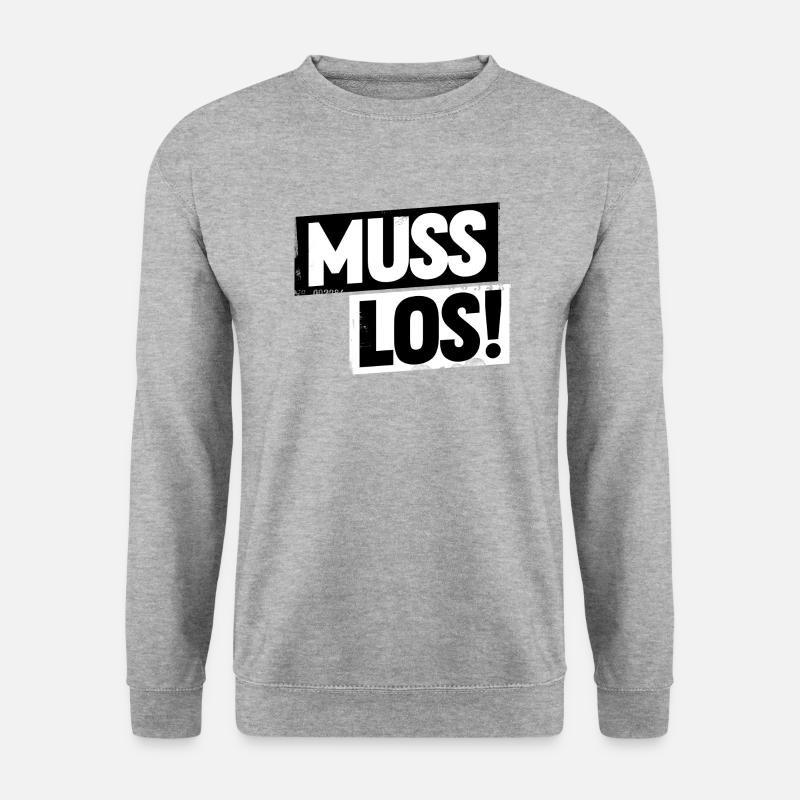 Muss los! - Unisex Pullover - Weißgrau meliert