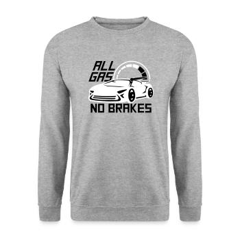 All Gas No Brakes disant qu'il aime conduire une voiture de course - Sweat-shirt Unisexe - gris chiné - Devant - Alina (178cm) & Michal (187cm)