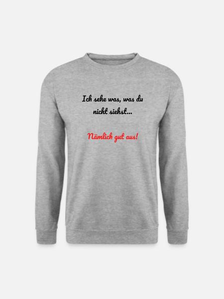 Ich sehe was, was du nicht siehst Lustiger Spruch - Unisex Pullover - Weißgrau meliert