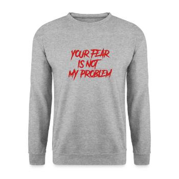 YOUR FEAR IS NOT MY PROBLEM - Unisex Sweatshirt - salt & pepper - Front - Alina (178cm) & Michal (187cm)