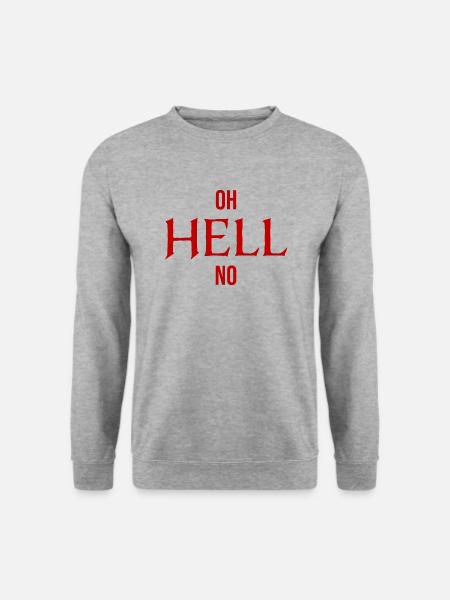 Oh Hell No Oh Hölle Nein Lustiger Sarkasmus Spruch - Unisex Pullover - Weißgrau meliert