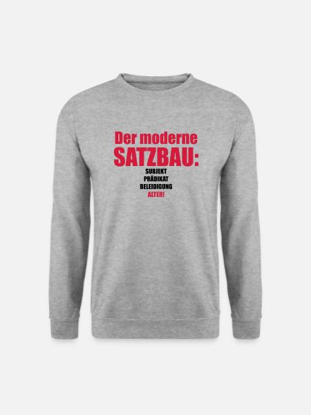 Der moderne Satzbau - Heute- Alter - Beleidigung - Unisex Pullover - Weißgrau meliert