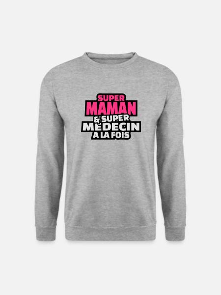 super maman et super médecin à la fois - Sweat-shirt Unisexe - gris chiné