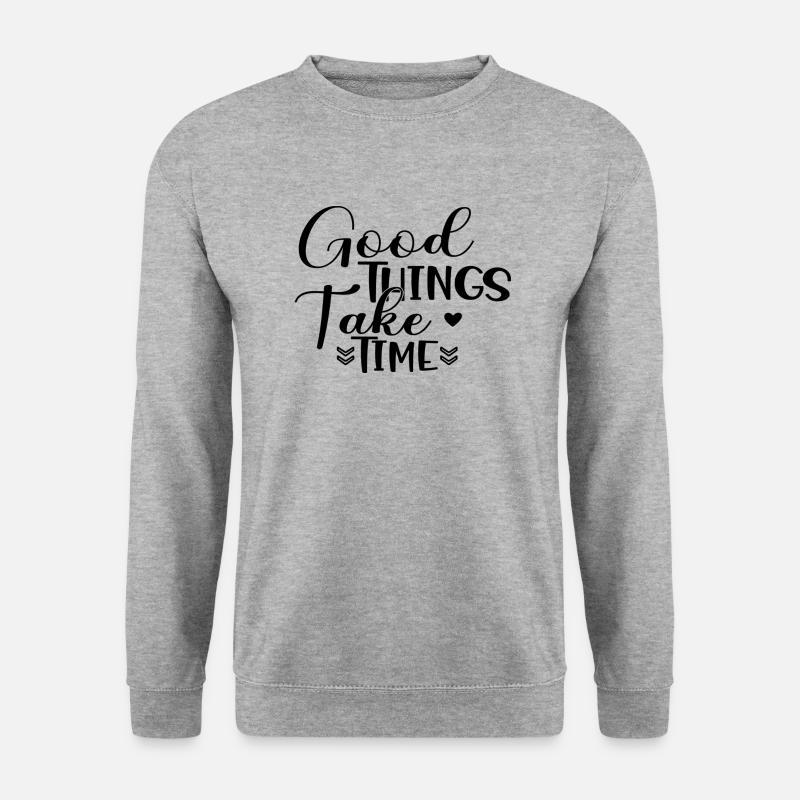 Good Things Take Time - Unisex Pullover - Weißgrau meliert