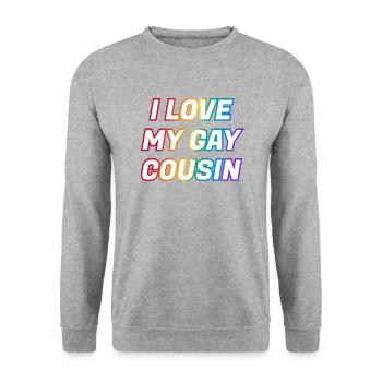 I love my gay cousin - Unisex Sweatshirt - salt & pepper - Front - Alina (178cm) & Michal (187cm)