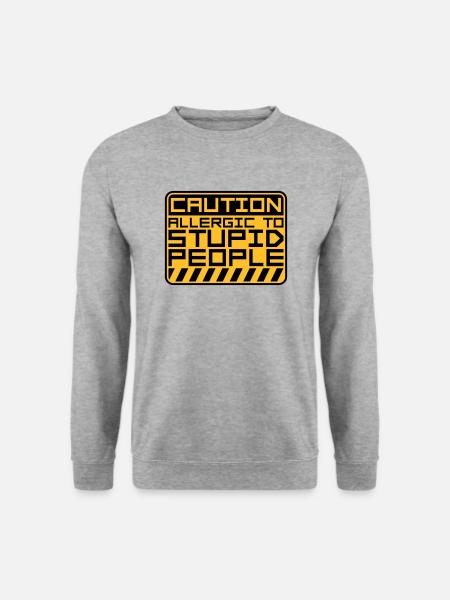 Caution Stupid People - Unisex Sweatshirt - salt & pepper