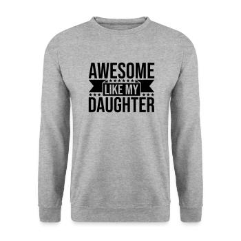 Awesome Like My Daughter - Unisex Sweatshirt - salt & pepper - Front - Alina (178cm) & Michal (187cm)