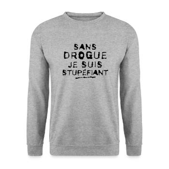 SANS DROGUE JE SUIS STUPEFIANT - Sweat-shirt Unisexe - gris chiné - Devant - Alina (178cm) & Michal (187cm)