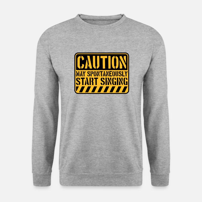 may spontaneously start singing - Unisex Pullover - Weißgrau meliert