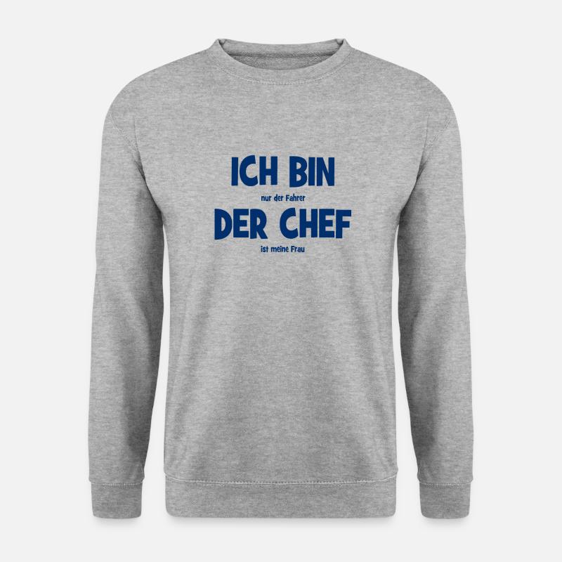 Ich bin der Chef - Lustiger Spruch - Mann - Frau - Unisex Pullover - Weißgrau meliert