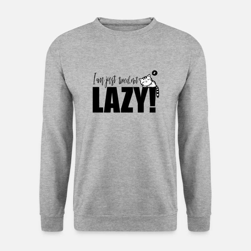 I am just tired, not Lazy! - Unisex Pullover - Weißgrau meliert