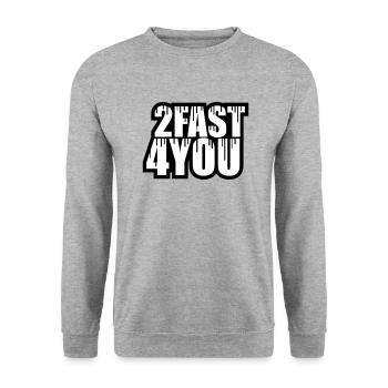 Too Fast for You Saying 2 Too Fast 4 For You - Unisex Sweatshirt - salt & pepper - Front - Alina (178cm) & Michal (187cm)
