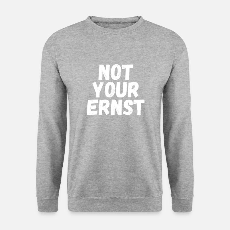 not your Ernst - Unisex Pullover - Weißgrau meliert