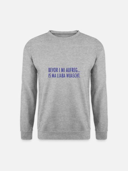 Bevor I mi aufreg is ma liaba wuascht Geschenk - Unisex Pullover - Weißgrau meliert