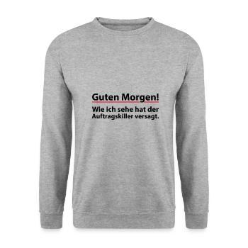 Guten Morgen Wie ich sehe hat der Auftragskiller - Unisex Pullover - Weißgrau meliert - Vorne - Alina (178cm) & Michal (187cm)