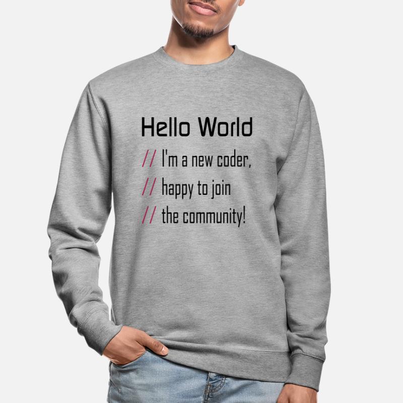 Hello World, 'm a new coder Sweat-shirt Unisexe