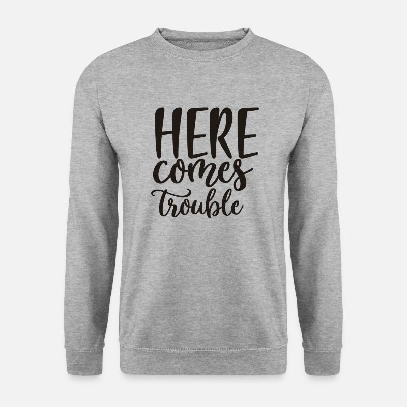 Here Comes Trouble - Unisex Sweatshirt - salt & pepper