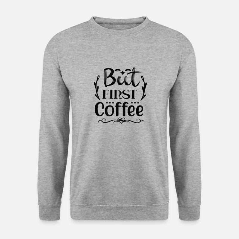 But First Coffee - Unisex Pullover - Weißgrau meliert