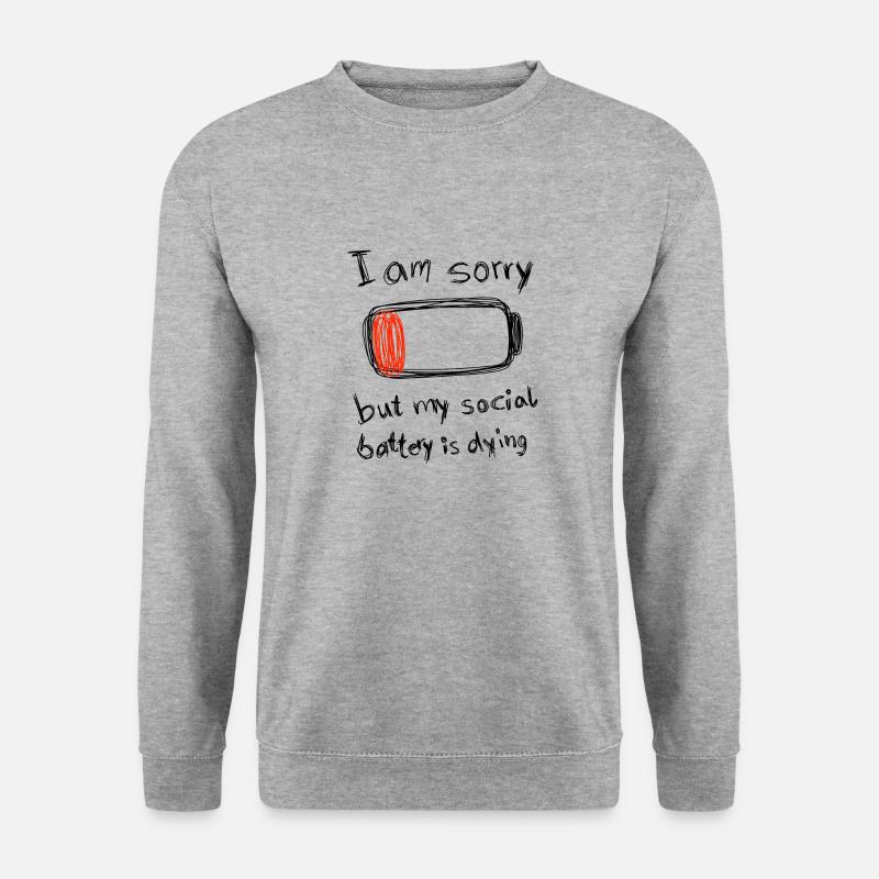 I am sorry but my social battery is dying - Unisex Pullover - Weißgrau meliert